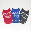 犬服 GEORGE|ジョージ【S.L. good dog Tシャツ / Primeflex】 春夏 犬の服 ワンコ服 ペット服 ドッグウェア 小型犬 送料無料 おしゃれ かわいい 涼しい 速乾