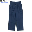 SALE80 OFF【LOVELESS】ラブレス 【LF】コーデュラナイロン チノ タックパンツ 紺『22/6/5』300622 23.10sage