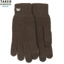 タケオキクチ 手袋 TAKEO KIKUCHI メンズ ブランド ギフト プレゼント 日本製 タッチパネル対応 ハット刺繍 ウール混 ニット グローブ 茶 24...