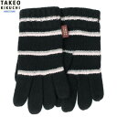 タケオキクチ 手袋 TAKEO KIKUCHI メンズ ブランド ギフト プレゼント ボーダー ウール混 ニット グローブ 黒 24/12/2 121224【ネ...
