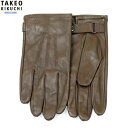 タケオキクチ 手袋 TAKEO KIKUCHI メンズ ブランド ギフト プレゼント 本革 ベルト付き ロゴ刻印 レザーグローブ 茶 24/12/3 20122...