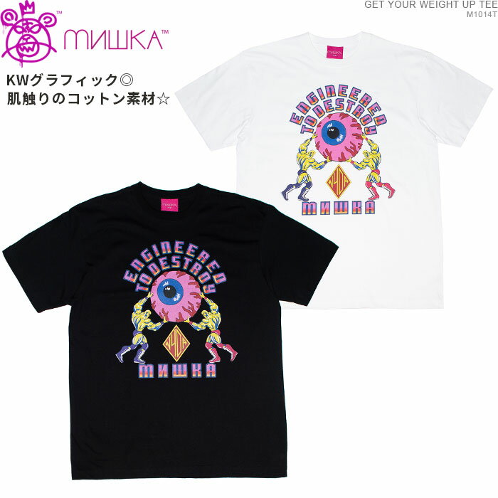SALE / ミシカ Tシャツ MISHKA 半袖tシャツ トップス ストリート メンズ ファッション GET YOUR WEIGHT UP TEE ブランド b系 アメカジ 目玉 ニューヨーク ブルックリン/
