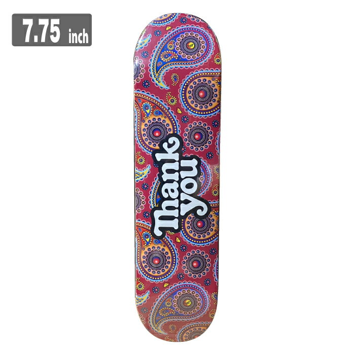 "THANKYOU( サンキュー )" THANK YOU PAISLEY LOGO DECK size:7.75インチ 素材：カナディアンメイプル デッキテープ面カラーアソート ※商品の特性上若干のキズや細かな擦れがある場合がございますが不良ではございませんので予め御了承願います。THANK YOU スケートボードデッキ7.75