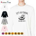 釣り Tシャツ 長袖 釣りざんまい レッツゴーフィッシング ボートアングラー 5.6oz (オンス) 綿100% メンズ レディース 洗濯 大きいサイズ ホワイ...
