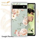  Google Pixel 6a ソフトケース TPU クリアケース 透明 グーグルピクセル6エー ケース おしゃれ カラフル かわいい 花 花柄 ビンテージフローラル