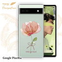 【14時までの注文で当日発送】 Google Pixel 6a ソフトケース TPU クリアケース 透明 グーグルピクセル6エー ケース おしゃれ カラフル かわいい 花 花柄 ピンクの花 困難に打ち勝つ