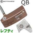 【受注生産】 ベティナルディ QB6 レフティ パター Queen B 2023モデル BETTINARDI GOLF 日本正規品