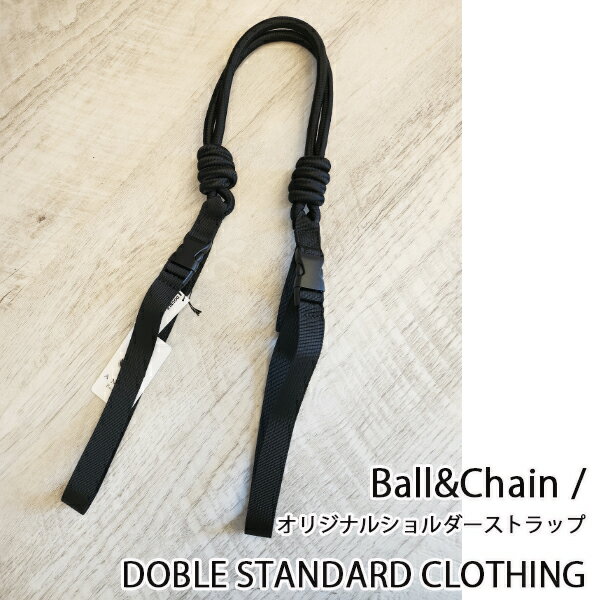 Ball&Chain / オリジナルショルダーストラップ ダブルスタンダードクロージング インスタ 24SS