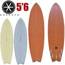 ESSENCE FISH FIVE 5.6 フィッシュボード サーフィン サーフボードエッセンス サーフィン フィッシュテール EPS ハードボード