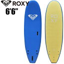 ROXY ロキシー RX SSR SOFTBOARD 6.6ft 6.6フィートロキシー ソフトボード スポンジボード サーフボードサーフィン