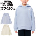 送料無料 ノースフェイス キッズ パーカー スウェット THE NORTH FACE 120cm 130cm 140cm 150cm プルオーバー 長袖 厚手 パーカ 保温性 軽量 男の子 女の子 子ども 男の子 女の子 キッズウェア アウトドア スポーツ カジュアル ブランド 秋 冬 トップス/NTJ62312