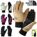 送料無料 ノースフェイス フリース手袋 防寒グローブ スマホ・タッチパネル対応 THE NORTH FACE メンズ レディース保温 手袋 ユニセックス アウトドア 登山 キャンプ カジュアル タウン ブランド てぶくろ 男女兼用 アパレル/NN62311