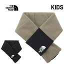 ザ・ノース・フェイス キッズマフラー THE NORTH FACE キャンベルフリースマフラー 子ども用 防寒グッズ 保温 中わた ポケッタブル コンパクト ア...
