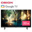 ORION OSW32G10 32V ϥӥ ޡȥƥ ⥳ HD ľ դHDDб HDRб HDMI  Google TV Ͼ BS CS YouTube Netflix primevideo ꥪ (M)