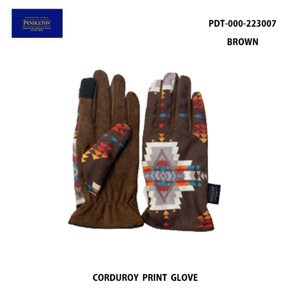 ペンドルトン PDT-000-223007 ブラウン プリント コーデュロイ グローブ レディース ネコポス便対応PENDLETON PT CORDUROY GLOVE（WOMEN） BROWNロックポイント ROCK POINT ネイティブ柄 手袋 ウィメンズ　女性用他のネコポス対応商品と同梱不可