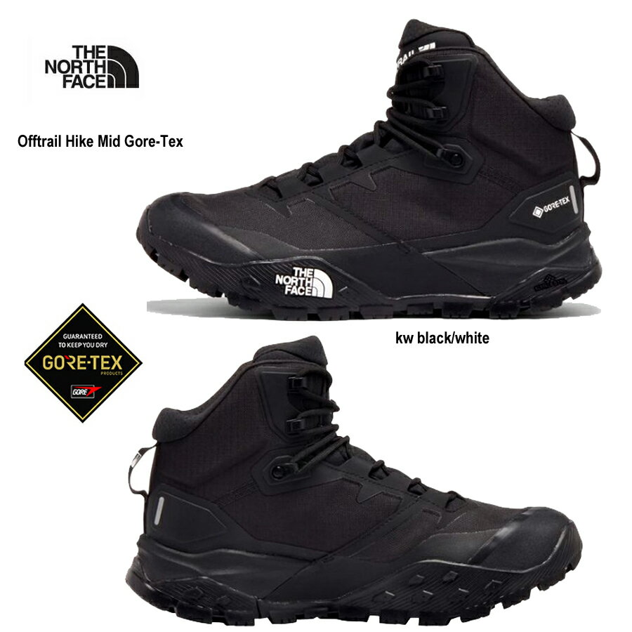 ザ・ノース・フェイス NF02511 オフトレイル ハイク ミッド ゴアテックス The North Face OffTrail Hike Mid Gore-Tex TNFブラック×TNFホワイト・KW トレッキングシューズ 軽量 防水 登山靴