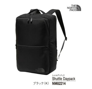 ザ ノースフェイス NM82214 シャトル デイパック ブラック 黒 The North Face SHUTTLE DAYPACK BLACK 24.5L 　新社会人　就活　ビジネス　PC収納　15インチ　パソコンスリーヴ　ノートパソコン　タブレット