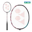 YONEX AXgNX100cA[ AX100T lbNX ASTROX 100 TOUR 2024SS NiCi821j oh~g ㋉Ҍ