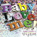 CD / GEM / Baby,Love me! (CD+Blu-ray) / AVCD-39235