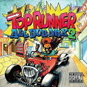 【取寄商品】 CD / TOP RUNNER / TOP RUNNER/ALL DUB MIX 2 / TOP-7