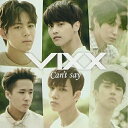 CD / VIXX / Can't say (通常盤) / VICL-37370