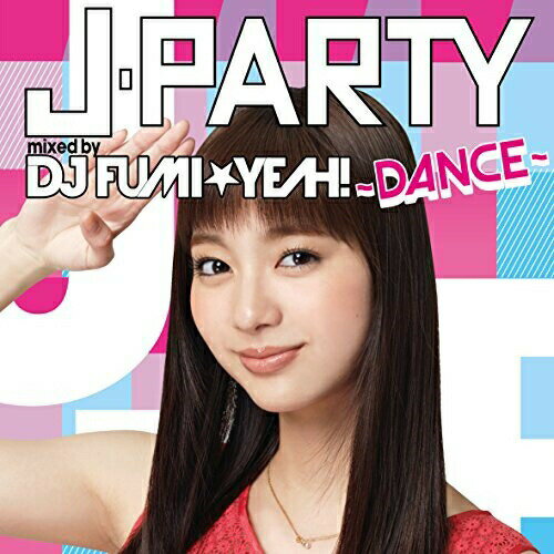 【取寄商品】CD / DJ FUMI★YEAH! / J-PARTY ～DANCE～ mixed by DJ FUMI★YEAH! / ASPQ-2