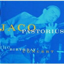 CD / ジャコ・パストリアス / バースデイ・コンサート (解説付) (完全生産限定特別価格盤) / WPCR-28034
