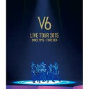 BD / V6 / LIVE TOUR 2015 -SINCE 1995〜FOREVER-(Blu-ray) / AVXD-92329
