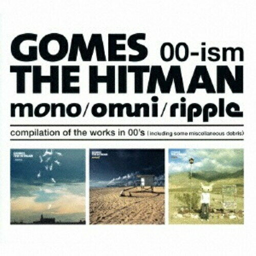 CD / GOMES THE HITMAN / 00-ism(mono/omni/ripple) compilation of the works in 00's(including some miscellaneous debris) / VPCC-86203