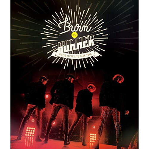 BD / U-KISS / U-KISS JAPAN LIVE TOUR 2018〜Burn the SUMMER〜(Blu-ray) (Blu-ray(スマプラ対応)) / ..