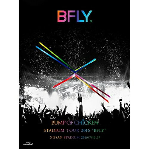 BD / BUMP OF CHICKEN / BUMP OF CHICKEN STADIUM TOUR 2016 ”BFLY” NISSAN STADIUM 2016/7/16,17(Blu-..