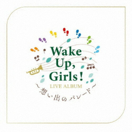 CD / Wake Up,Girls! / Wake Up,Girls! LIVE ALBUM ～想い出のパレード～ / EYCA-12883