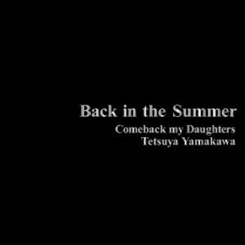 CD / COMEBACK MY DAUGHTERS / Back in the Summer (完全生産限定盤) / PZCA-55