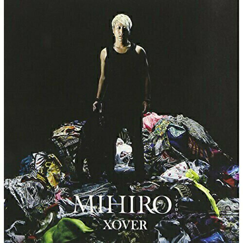 CD / MIHIRO-マイロ- / XOVER / RZCD-59435