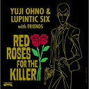 CD / Yuji Ohno & Lupintic Six / RED ROSES FOR THE KILLER (Blu-specCD2) (紙ジャケット) / VPCG-83521