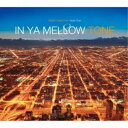 CD / IjoX / IN YA MELLOW TONE 8 (t) / GTXC-80