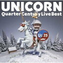 CD / UNICORN / Quarter Century Live Best (Blu-specCD2) / KSCL-30006