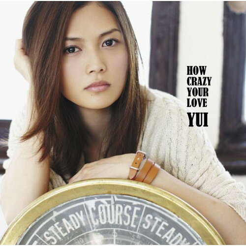 CD / YUI / HOW CRAZY YOUR LOVE (通常盤) / SRCL-7772