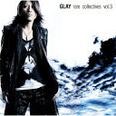 CD / GLAY / rare collectives vol.3 (通常盤) / FLCL-0006