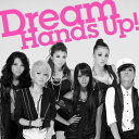 CD / Dream / Hands Up! / RZCD-46728