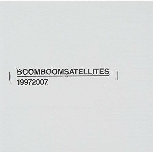 CD / BOOM BOOM SATELLITES / 19972007. (対訳付) (通常盤) / SRCP-420