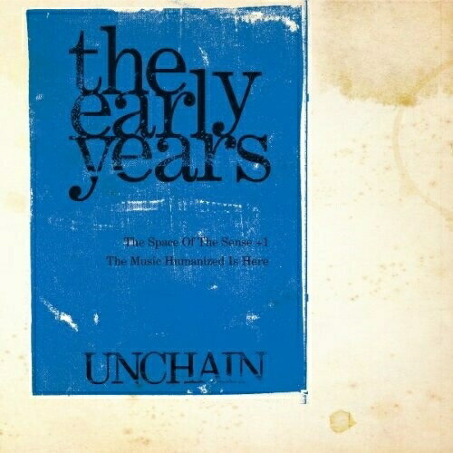 CD / UNCHAIN / the early years / RZCF-77017