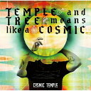 CD / COSMIC TEMPLE / TEMPLE and TREE means like a COSMIC / POCS-1708