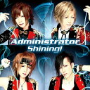CD / Administrator / Shining! (通常盤) / CLUD-12