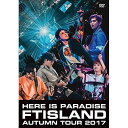 Autumn Tour 2017 -Here is Paradise-FTISLANDエフティーアイランド えふてぃーあいらんど　発売日 : 2018年3月14日　種別 : DVD　JAN : 4943674276608　商品番号 : WPBL-90454【収録内容】DVD:11.12342.Mystery3.Take Me Now4.Go again5.Champagne6.Ready Go!!7.WANNA GO8.My Birthday9.Love Sick10.I want11.The Night12.A light in the forest13.AQUA14.Shadows15.Shinin' On16.FREEDOM17.PUPPY18.未体験Future19.COME ON GIRL20.Paradise21.Paparazzi22.Stay what you are23.LIFE24.Backstage Exclusive of Budokan(特典映像)25.MCダイジェスト(特典映像)