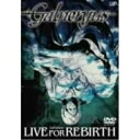 DVD / Galneryus / LIVE FOR REBIRTH (DVD+シングルCD(未発表新曲収録)) / VPBQ-19031