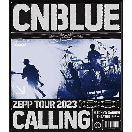 BD / CNBLUE / CNBLUE ZEPP TOUR 2023 〜CALLING〜 ＠TOKYO GARDEN THEATER(Blu-ray) / WPXL-90299