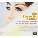 CD / 渡辺美里 / My Favorite Songs ~うたの木シネマ~ / ESCL-3991