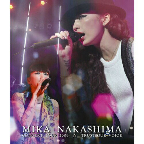 BD / MIKA NAKASHIMA / MIKA NAKASHIMA CONCERT TOUR 2009 ☆ TRUST OUR VOICE(Blu-ray) / AIXL-6