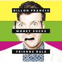 CD / ディロン・フランシス / マネー・サックス・フレンズ・ルール (解説歌詞対訳付) (通常価格盤) / SICP-4567